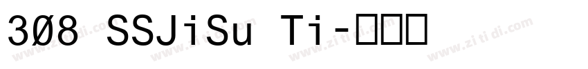 308 SSJiSu Ti字体转换